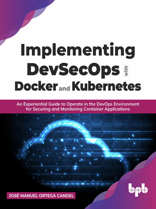 Title details for Implementing DevSecOps with Docker and Kubernetes by José Manuel Ortega Candel - Wait list